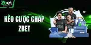 Kèo Cược Chấp ZBET - Giải Mã Tỷ Lệ Châu Á Cho Tân Thủ