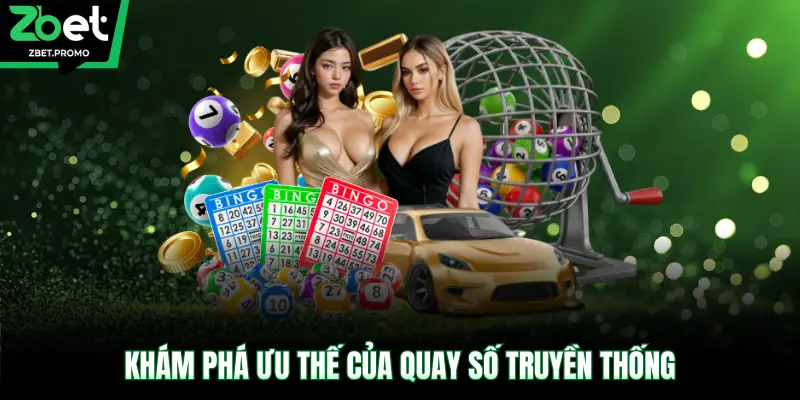 Khám phá ưu thế của quay số truyền thống