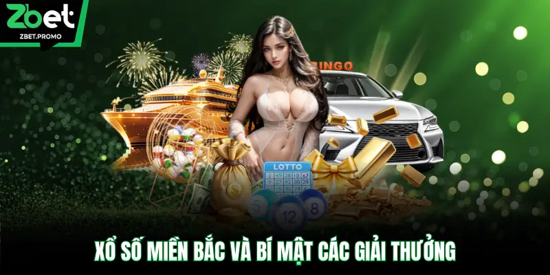 Xổ số miền Bắc và bí mật các giải thưởng
